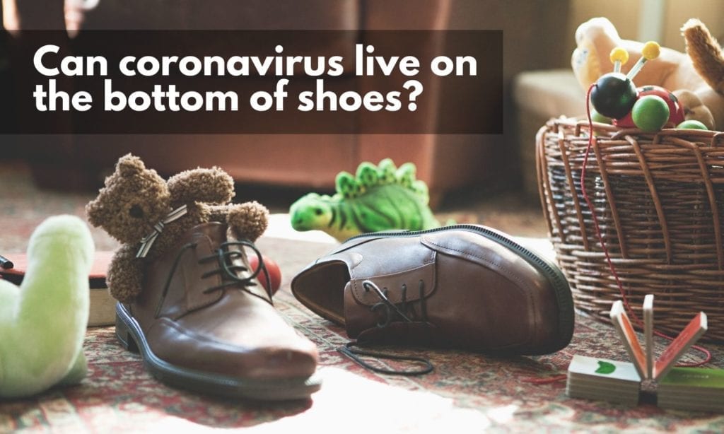 can coronavirus live on the bottom of shoes